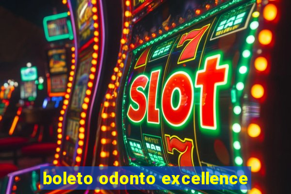 boleto odonto excellence